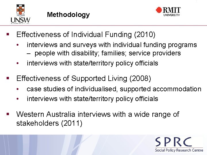 Methodology § Effectiveness of Individual Funding (2010) • • interviews and surveys with individual
