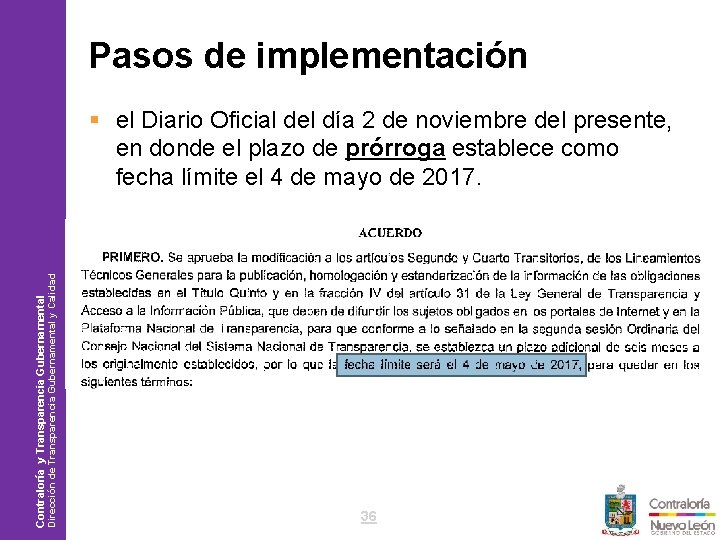 Pasos de implementación Philips / Plan de Comunicación 2006 Contraloría y Transparencia Gubernamental Dirección