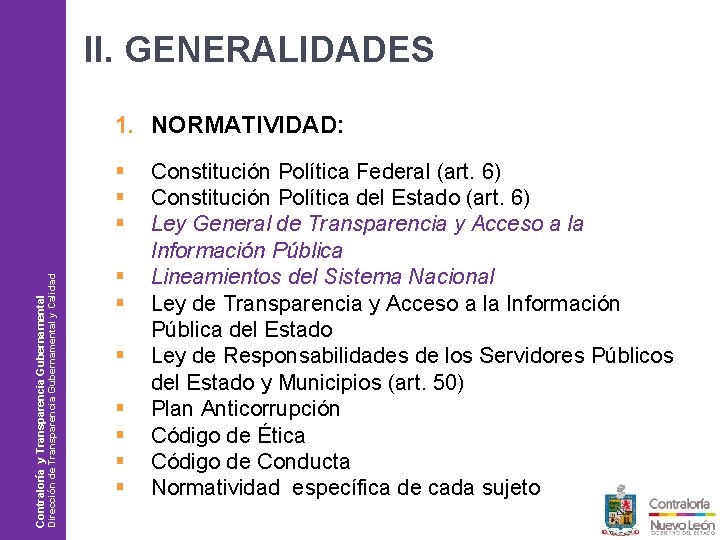 II. GENERALIDADES 1. NORMATIVIDAD: Philips / Plan de Comunicación 2006 Contraloría y Transparencia Gubernamental