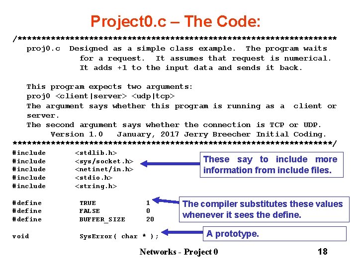 Project 0. c – The Code: /********************************** proj 0. c Designed as a simple