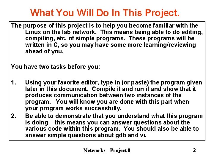 What You Will Do In This Project. The purpose of this project is to