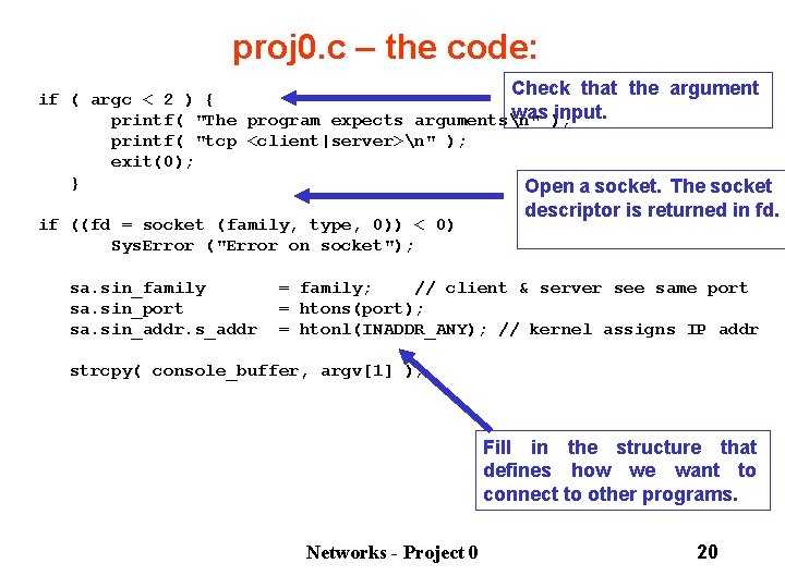 proj 0. c – the code: Check that the argument if ( argc <