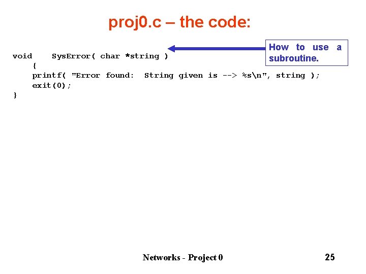 proj 0. c – the code: void Sys. Error( char *string ) { printf(