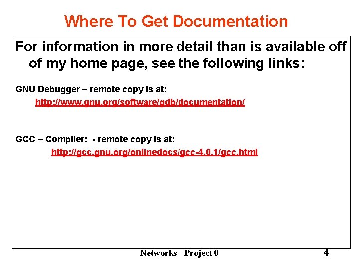 Where To Get Documentation For information in more detail than is available off of