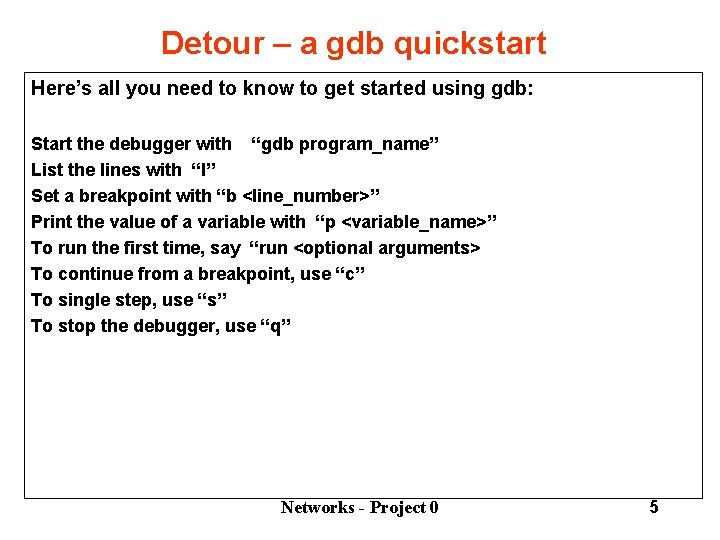 Detour – a gdb quickstart Here’s all you need to know to get started