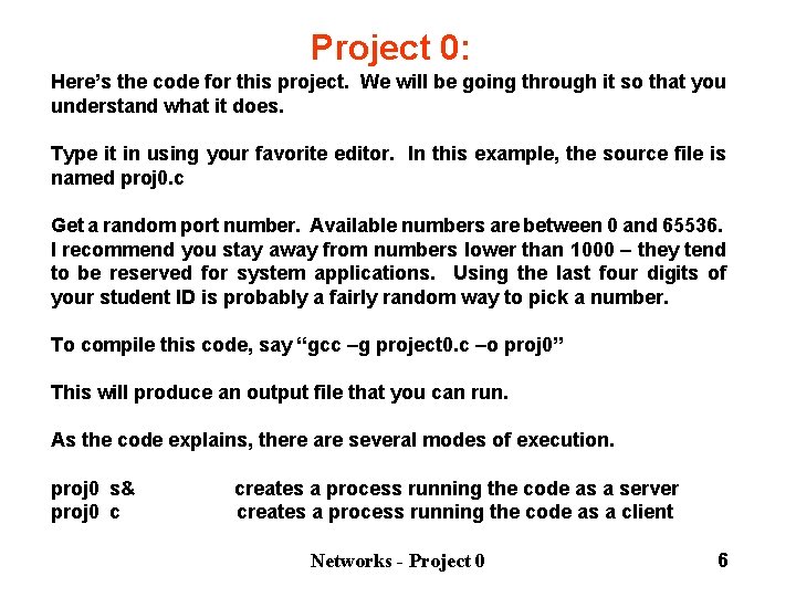 Project 0: Here’s the code for this project. We will be going through it