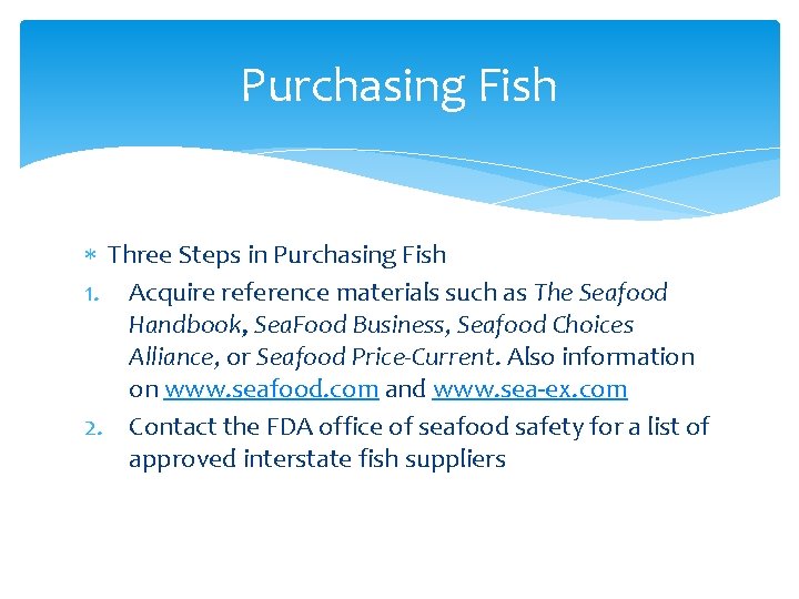 Purchasing Fish Three Steps in Purchasing Fish 1. Acquire reference materials such as The