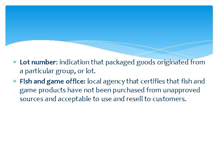  Lot number: indication that packaged goods originated from a particular group, or lot.