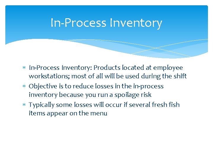 In-Process Inventory In-Process Inventory: Products located at employee workstations; most of all will be