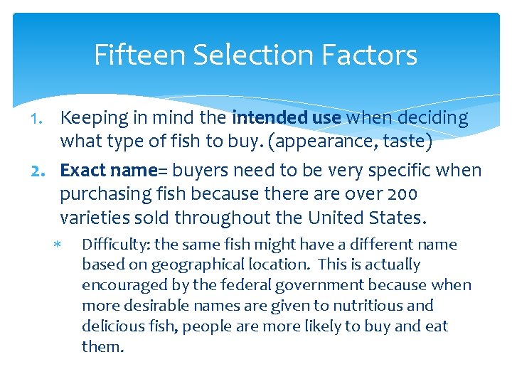 Fifteen Selection Factors 1. Keeping in mind the intended use when deciding what type