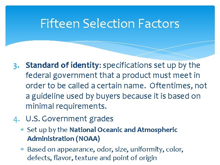 Fifteen Selection Factors 3. Standard of identity: specifications set up by the federal government