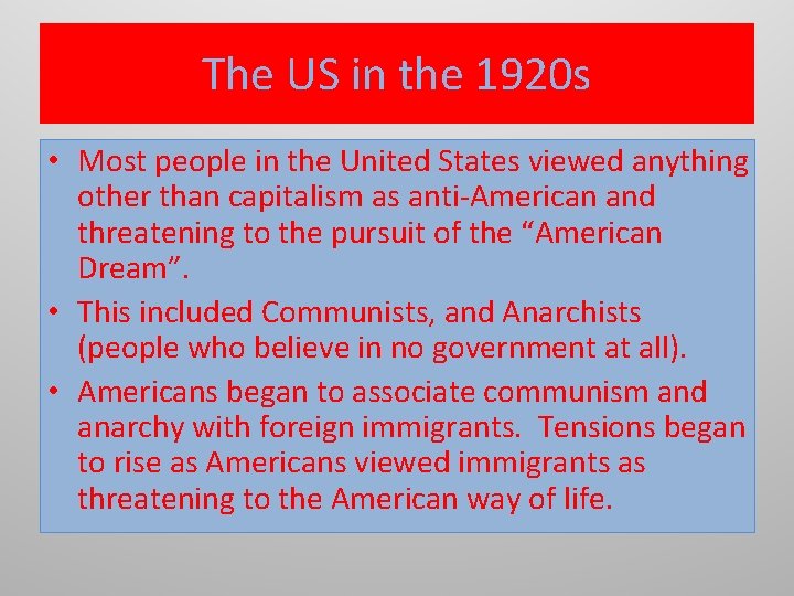 The US in the 1920 s • Most people in the United States viewed
