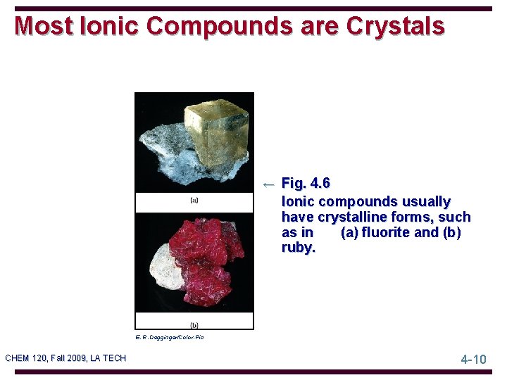 Most Ionic Compounds are Crystals ← Fig. 4. 6 Ionic compounds usually have crystalline