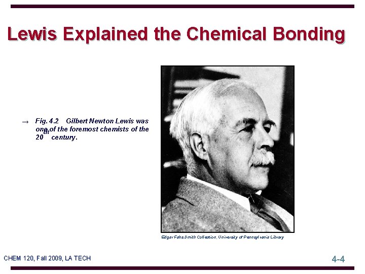 Lewis Explained the Chemical Bonding → Fig. 4. 2 Gilbert Newton Lewis was one