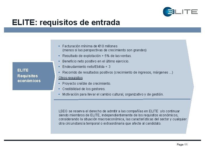 ELITE: requisitos de entrada • Facturación mínima de € 10 millones (menos si las