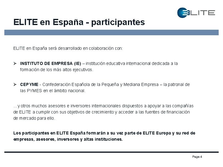 ELITE en España - participantes ELITE en España será desarrollado en colaboración con: Ø