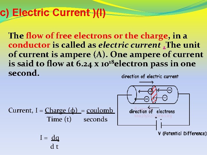 c) Electric Current )(I) The flow of free electrons or the charge, in a