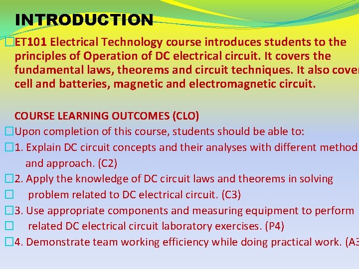 INTRODUCTION �ET 101 Electrical Technology course introduces students to the principles of Operation of