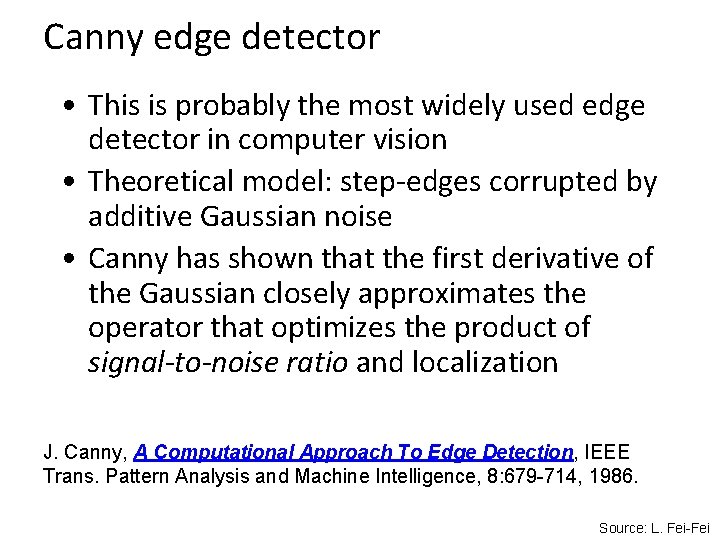 Canny edge detector • This is probably the most widely used edge detector in