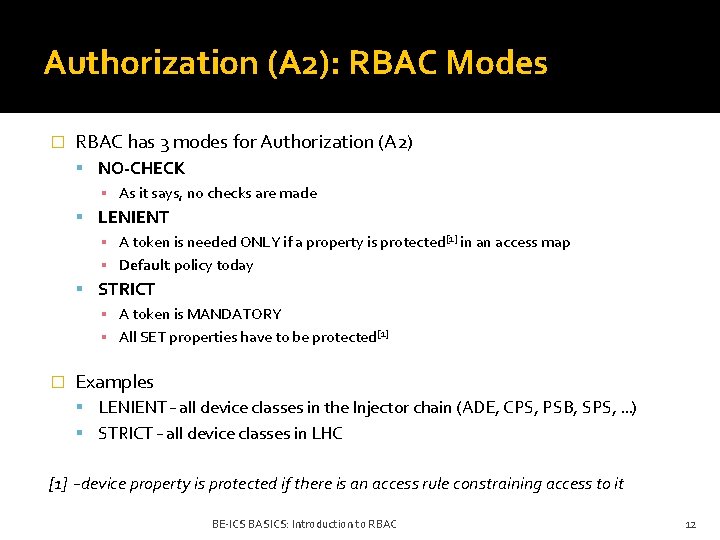 Authorization (A 2): RBAC Modes � RBAC has 3 modes for Authorization (A 2)