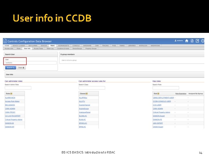 User info in CCDB BE-ICS BASICS: Introduction to RBAC 14 