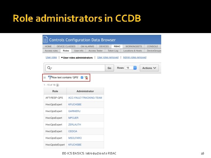 Role administrators in CCDB BE-ICS BASICS: Introduction to RBAC 16 