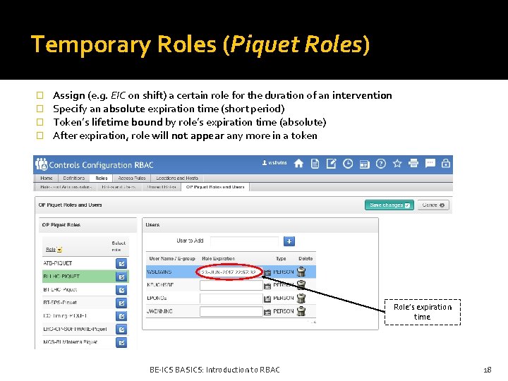 Temporary Roles (Piquet Roles) � � Assign (e. g. EIC on shift) a certain