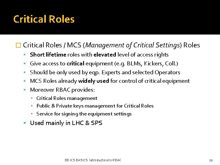 Critical Roles � Critical Roles / MCS (Management of Critical Settings) Roles Short lifetime