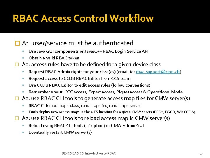 RBAC Access Control Workflow � A 1: user/service must be authenticated Use Java GUI