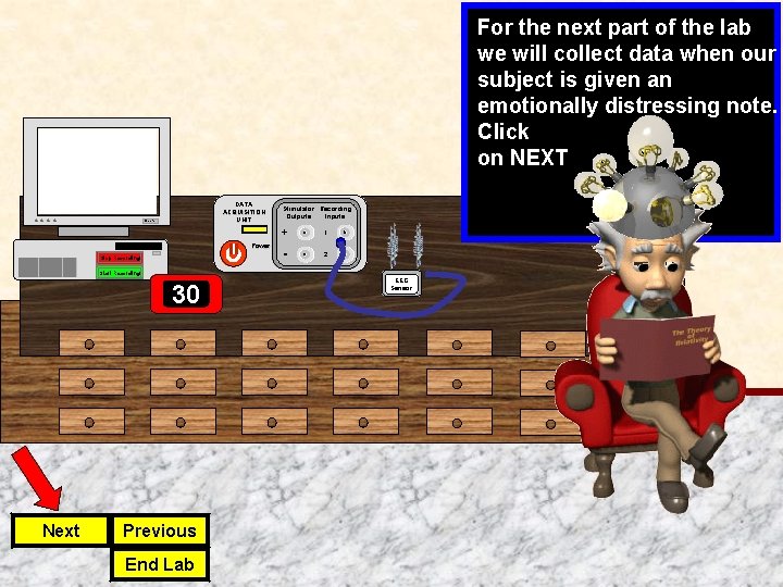 For the next part of the lab we will collect data when our subject