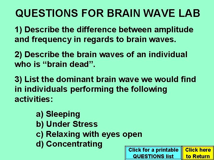 QUESTIONS FOR BRAIN WAVE LAB 1) Describe the difference between amplitude and frequency in