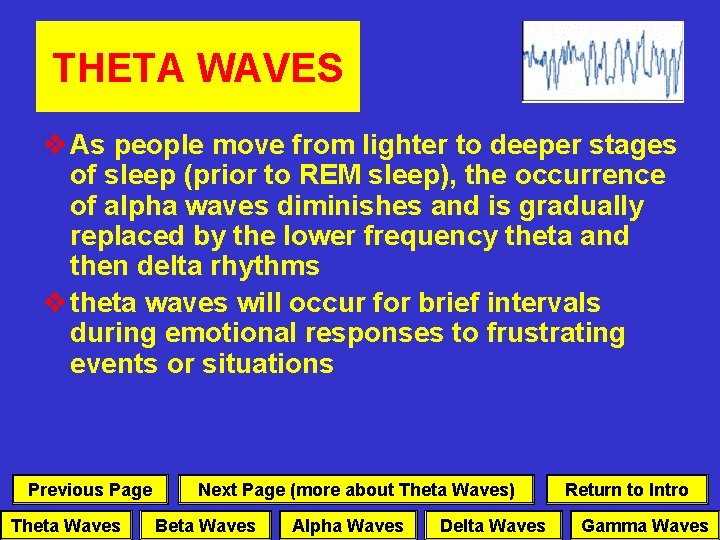 THETA WAVES v As people move from lighter to deeper stages of sleep (prior
