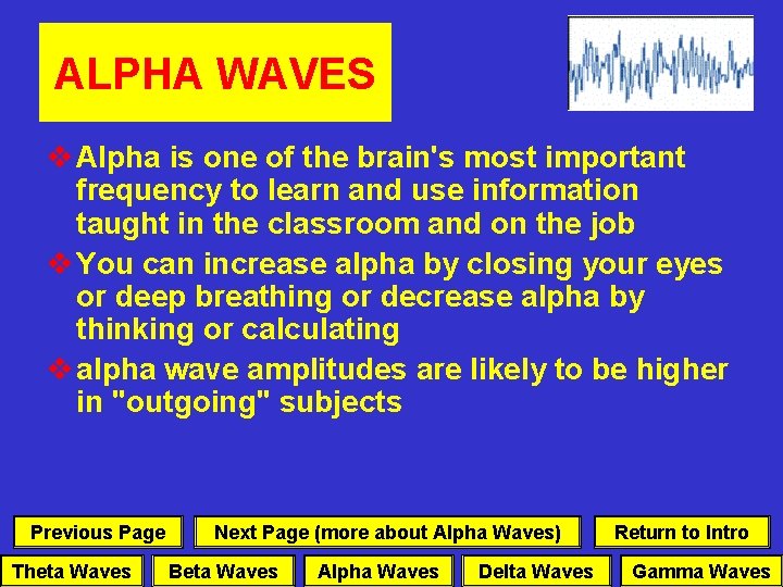 ALPHA WAVES v Alpha is one of the brain's most important frequency to learn