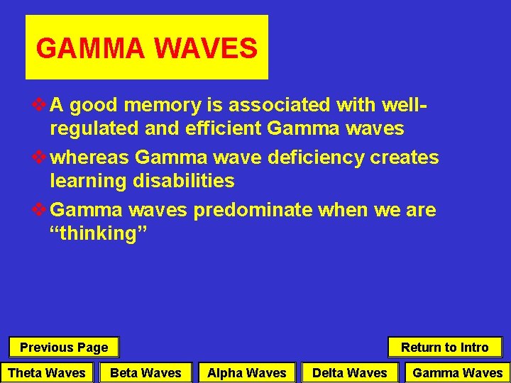 GAMMA WAVES v A good memory is associated with well regulated and efficient Gamma