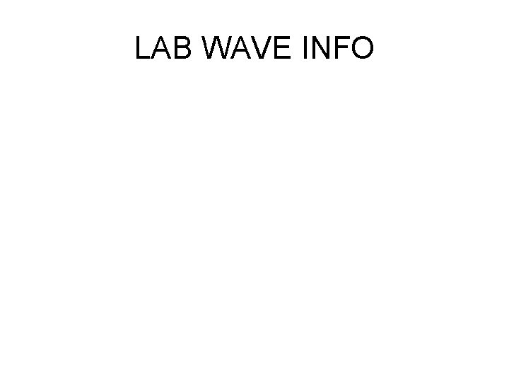 LAB WAVE INFO 