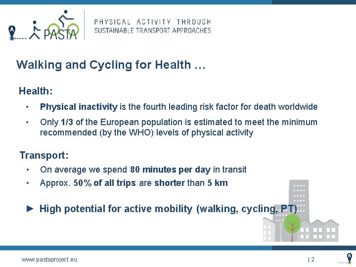Walking and Cycling for Health … Health: • Physical inactivity is the fourth leading