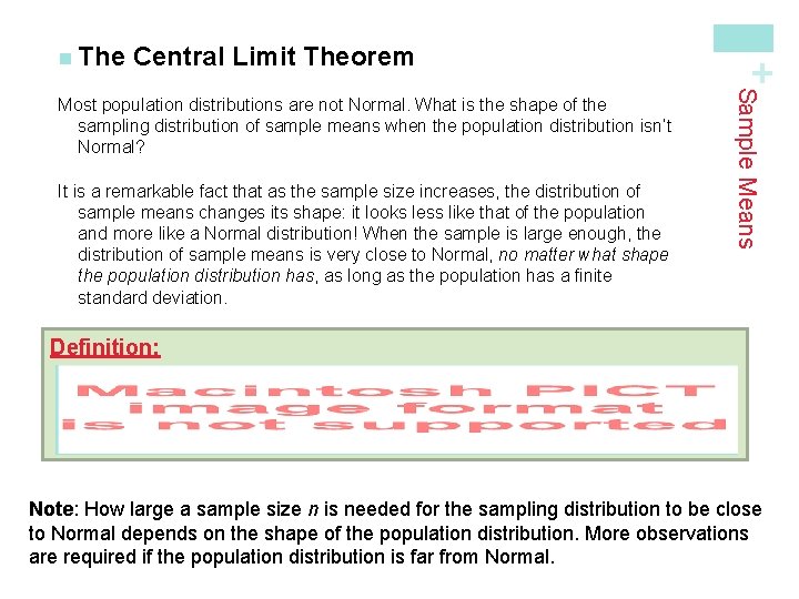 Central Limit Theorem It is a remarkable fact that as the sample size increases,