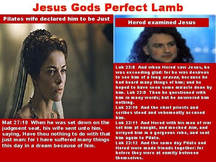 Jesus Gods Perfect Lamb Pilates wife declared him to be Just Mat 27: 19