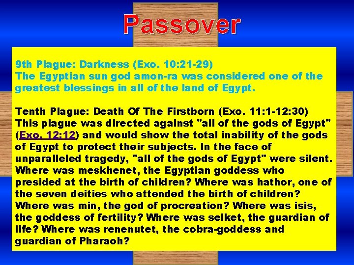 Passover 9 th Plague: Darkness (Exo. 10: 21 -29) The Egyptian sun god amon-ra