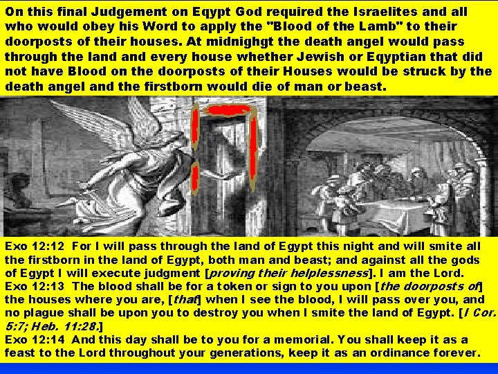 On this final Judgement on Eqypt God required the Israelites and all who would