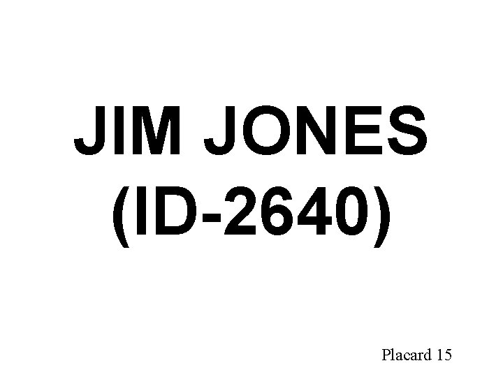 JIM JONES (ID-2640) Placard 15 