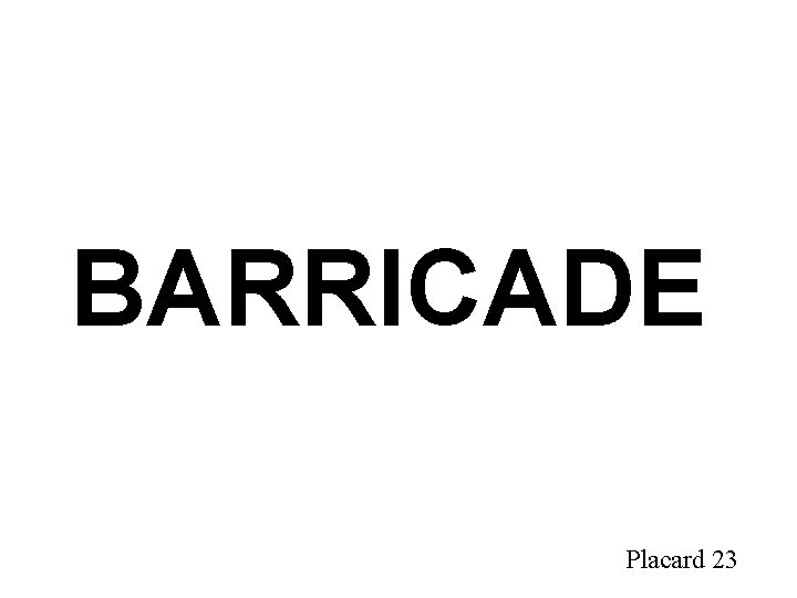 BARRICADE Placard 23 