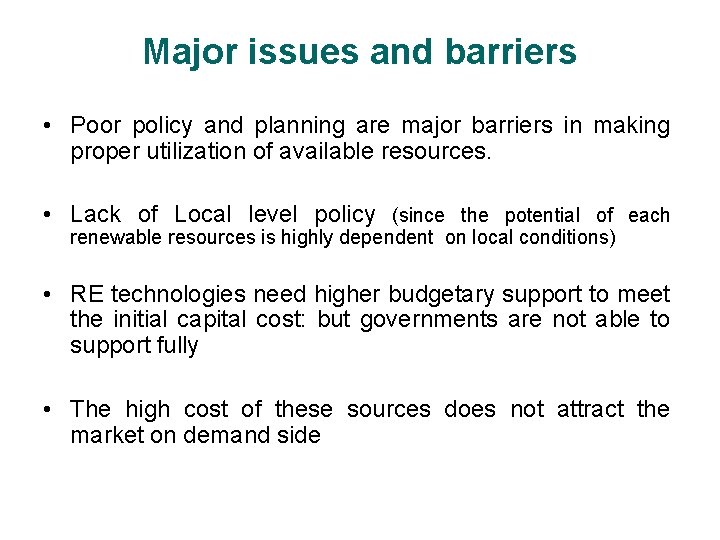 Major issues and barriers • Poor policy and planning are major barriers in making