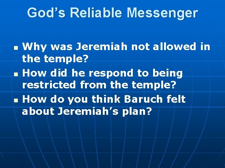 God’s Reliable Messenger n n n Why was Jeremiah not allowed in the temple?