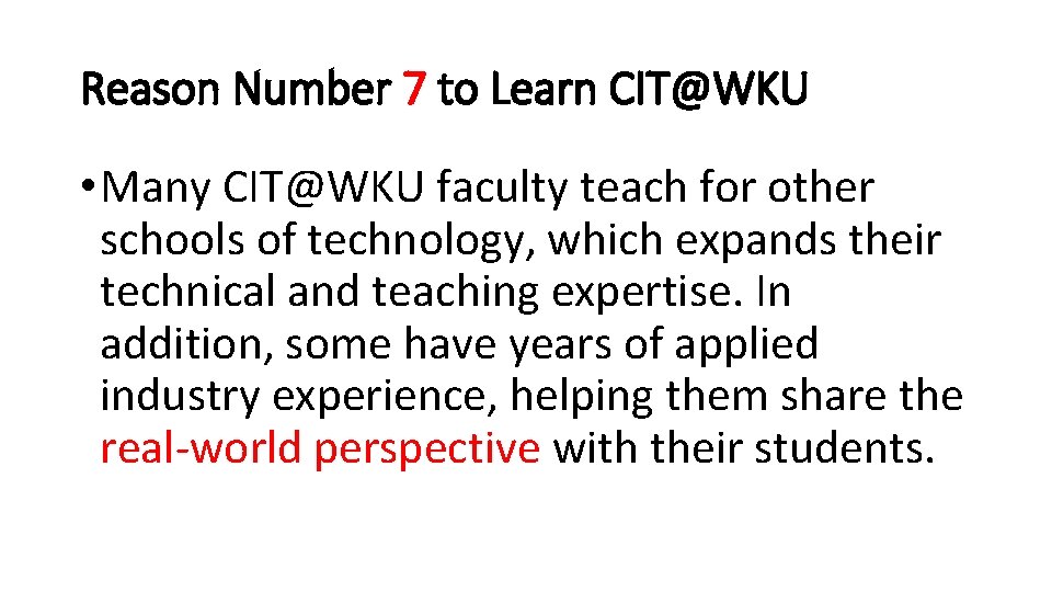 Reason Number 7 to Learn CIT@WKU • Many CIT@WKU faculty teach for other schools