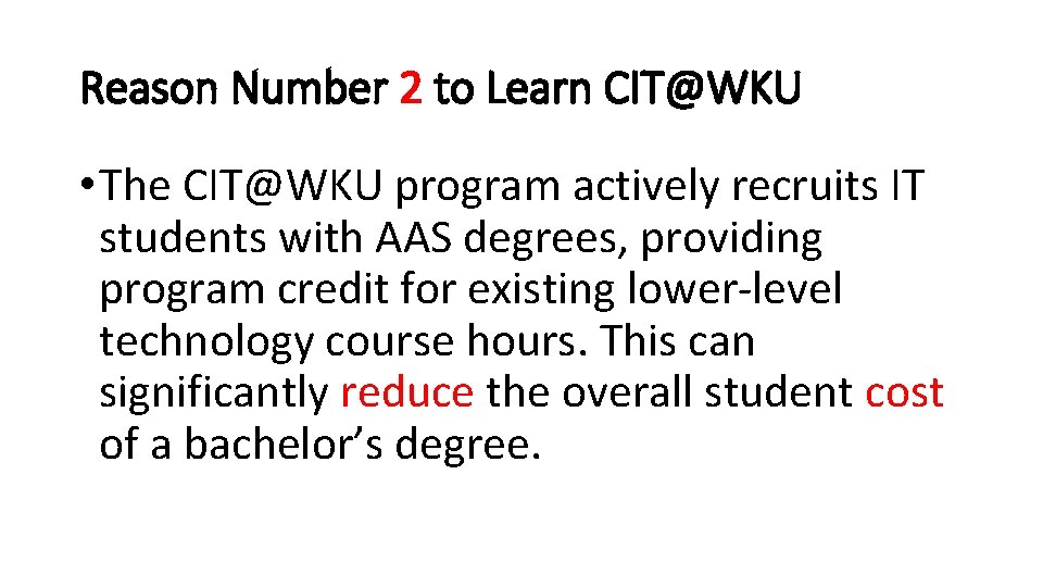 Reason Number 2 to Learn CIT@WKU • The CIT@WKU program actively recruits IT students