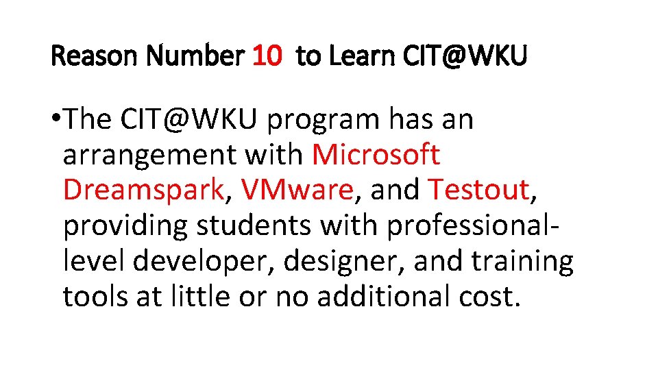Reason Number 10 to Learn CIT@WKU • The CIT@WKU program has an arrangement with