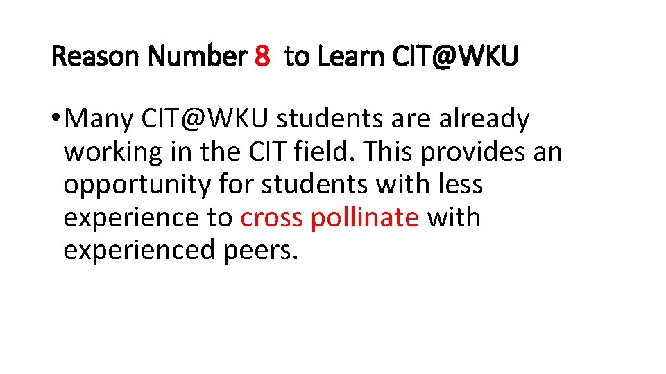 Reason Number 8 to Learn CIT@WKU • Many CIT@WKU students are already working in