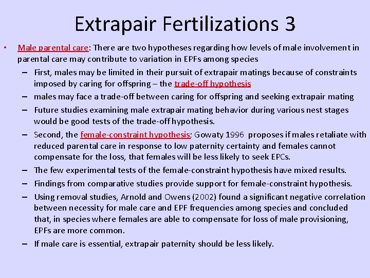 Extrapair Fertilizations 3 • Male parental care: There are two hypotheses regarding how levels
