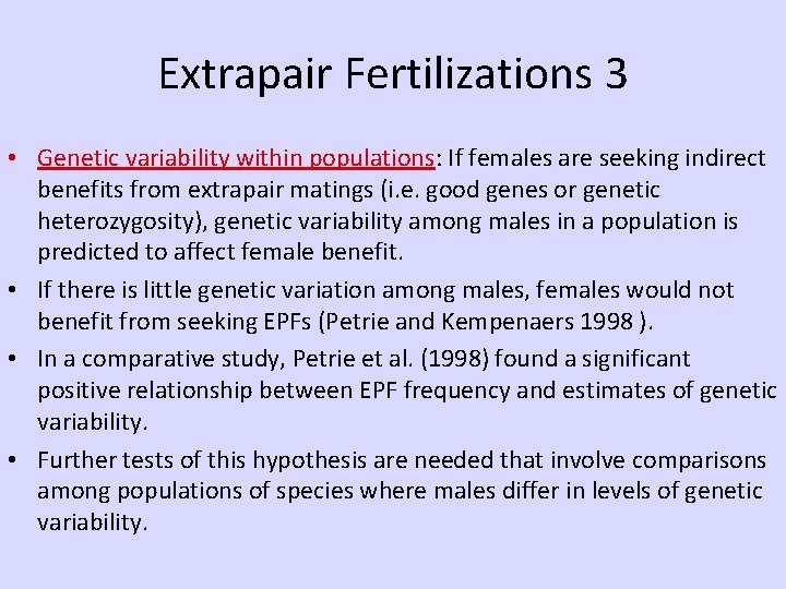 Extrapair Fertilizations 3 • Genetic variability within populations: If females are seeking indirect benefits